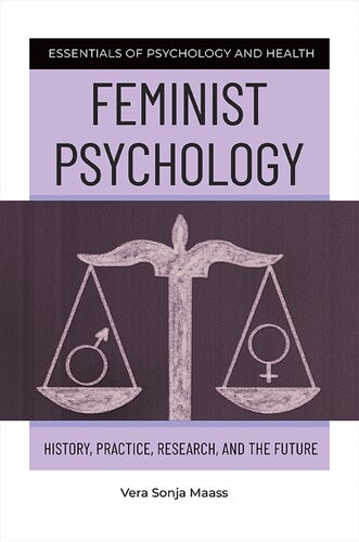 Feminist Psychology History Practice Research And The Future Vera Sonja Maass