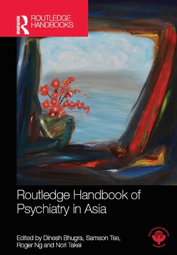 Routledge Handbook Of Psychiatry In Asia 1st Edition Dinesh Bhugra