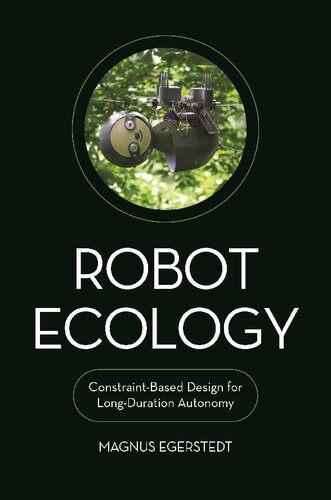 Robot Ecology Constraintbased Design For Longduration Autonomy Magnus Egerstedt