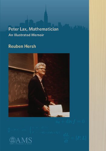 Peter Lax Mathematician An Illustrated Memoir Reuben Hersh