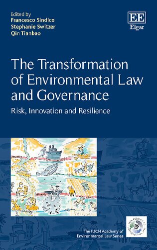 The Transformation Of Environmental Law And Governance Risk Innovation And Resilience Francesco Sindico Editor