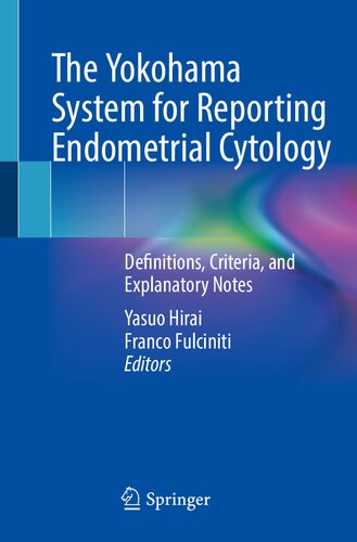 The Yokohama System For Reporting Endometrial Cytology Definitions Criteria And Explanatory Notes Yasuo Hirai