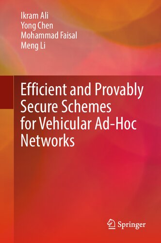 Efficient And Provably Secure Schemes For Vehicular Adhoc Networks Ikram Ali