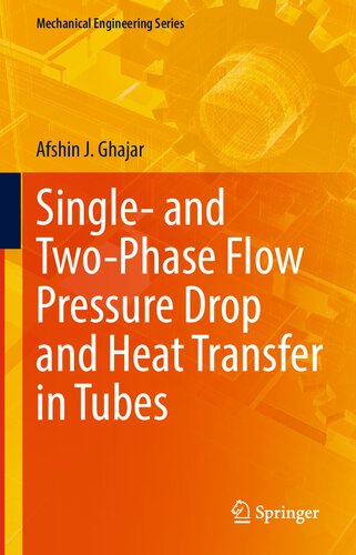 Single And Twophase Flow Pressure Drop And Heat Transfer In Tubes Afshin J Ghajar