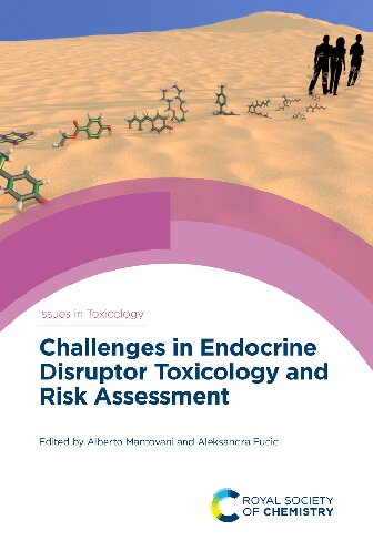 Challenges In Endocrine Disruptor Toxicology And Risk Assessment Alberto Mantovani