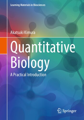 Quantitative Biology A Practical Introduction Akatsuki Kimura