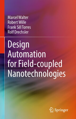 Design Automation For Fieldcoupled Nanotechnologies Marcel Walter
