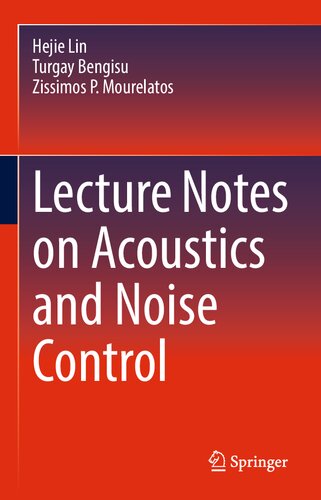 Lecture Notes On Acoustics And Noise Control Hejie Lin Turgay Bengisu