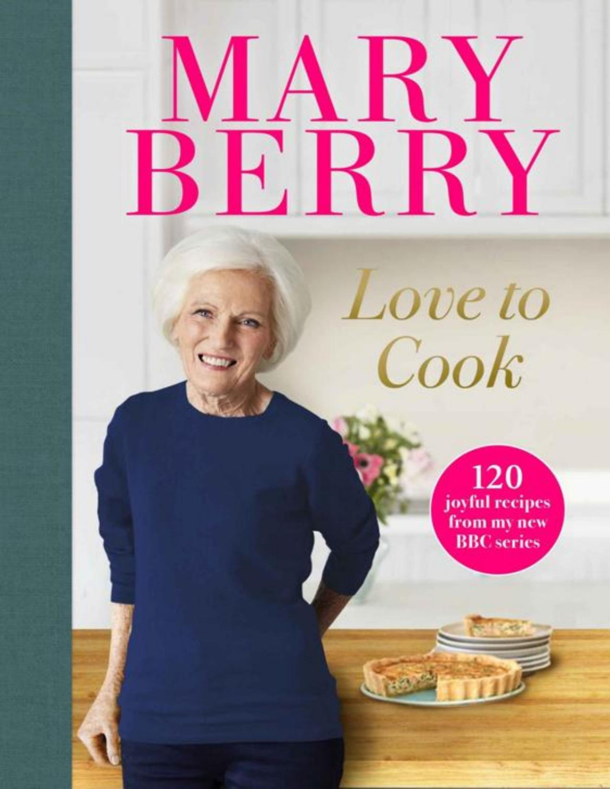 Love To Cook 120 Joyful Recipes From My New Bbc Series Mary Berry