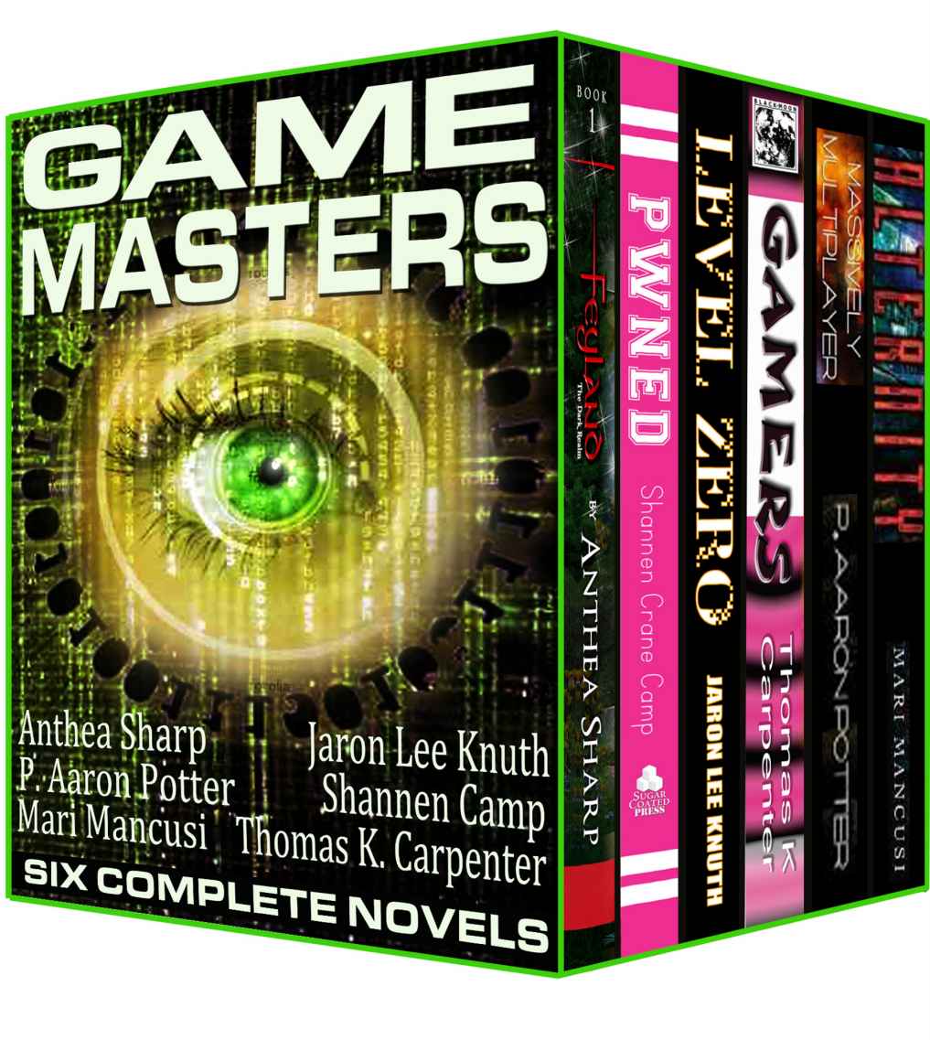 Game Masters Achievement Unlocked Six Novels Of Epic Gaming Adventure Anthea Sharp P Aaron Potter Thomas K Carpenter Shannen Camp Jaron Lee Knuth Mari Mancusi