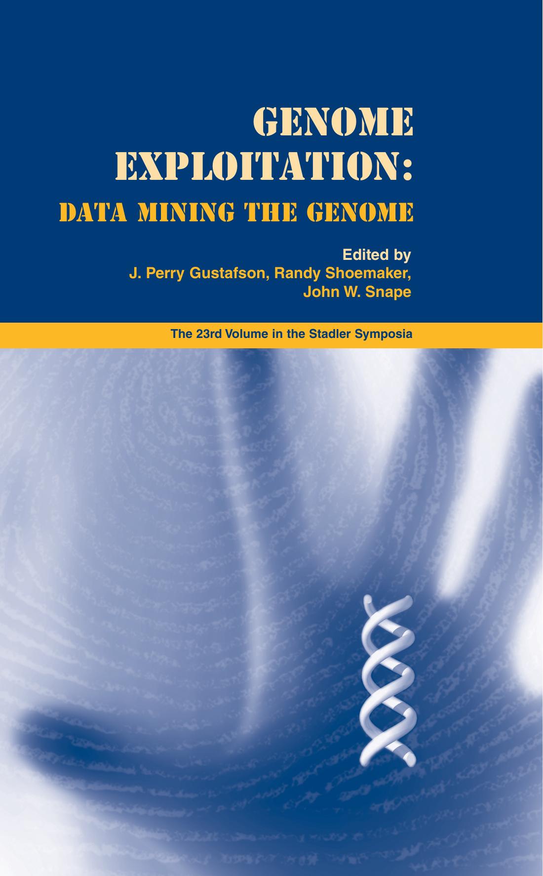 Genome Exploitation J Perry Gustafson Randy Shoemaker John W Snape