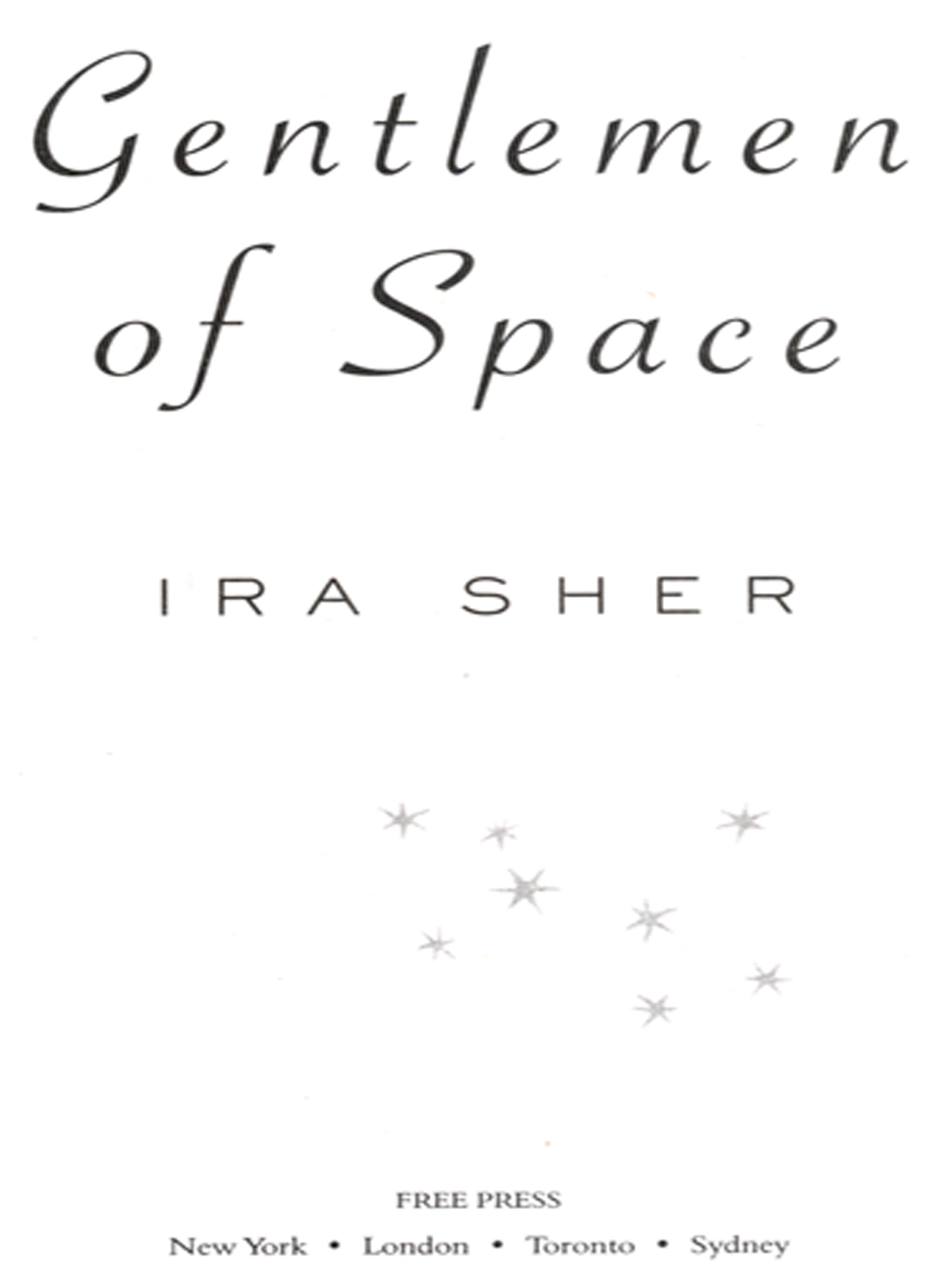 Gentlemen Of Space Ira Sher Dana Sloan