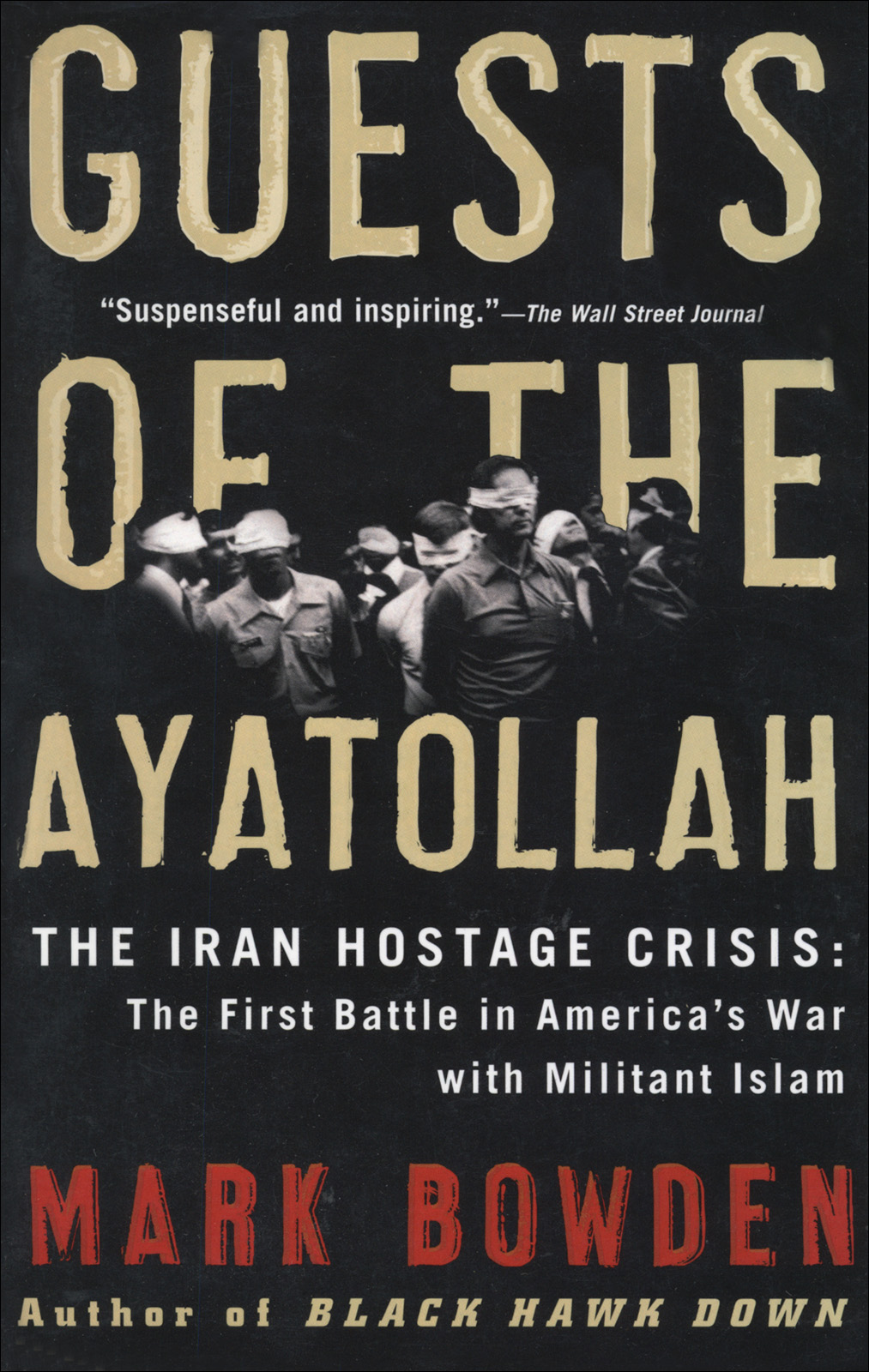 Guests Of The Ayatollah Mark Bowden