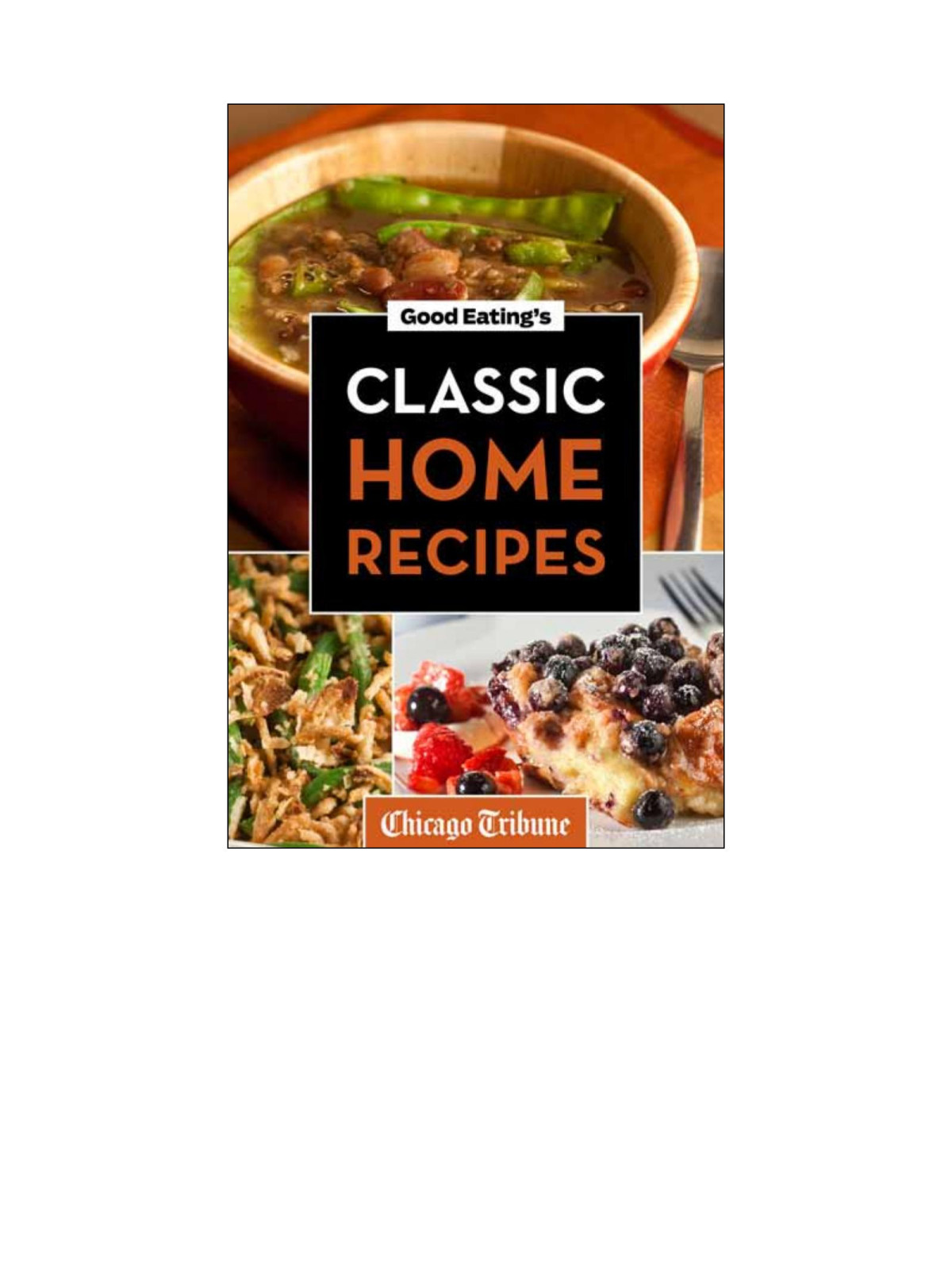 Good Eatings Classic Home Recipes Chicago Tribune Staff
