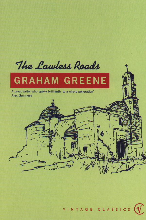 The Lawless Roads Graham Greene