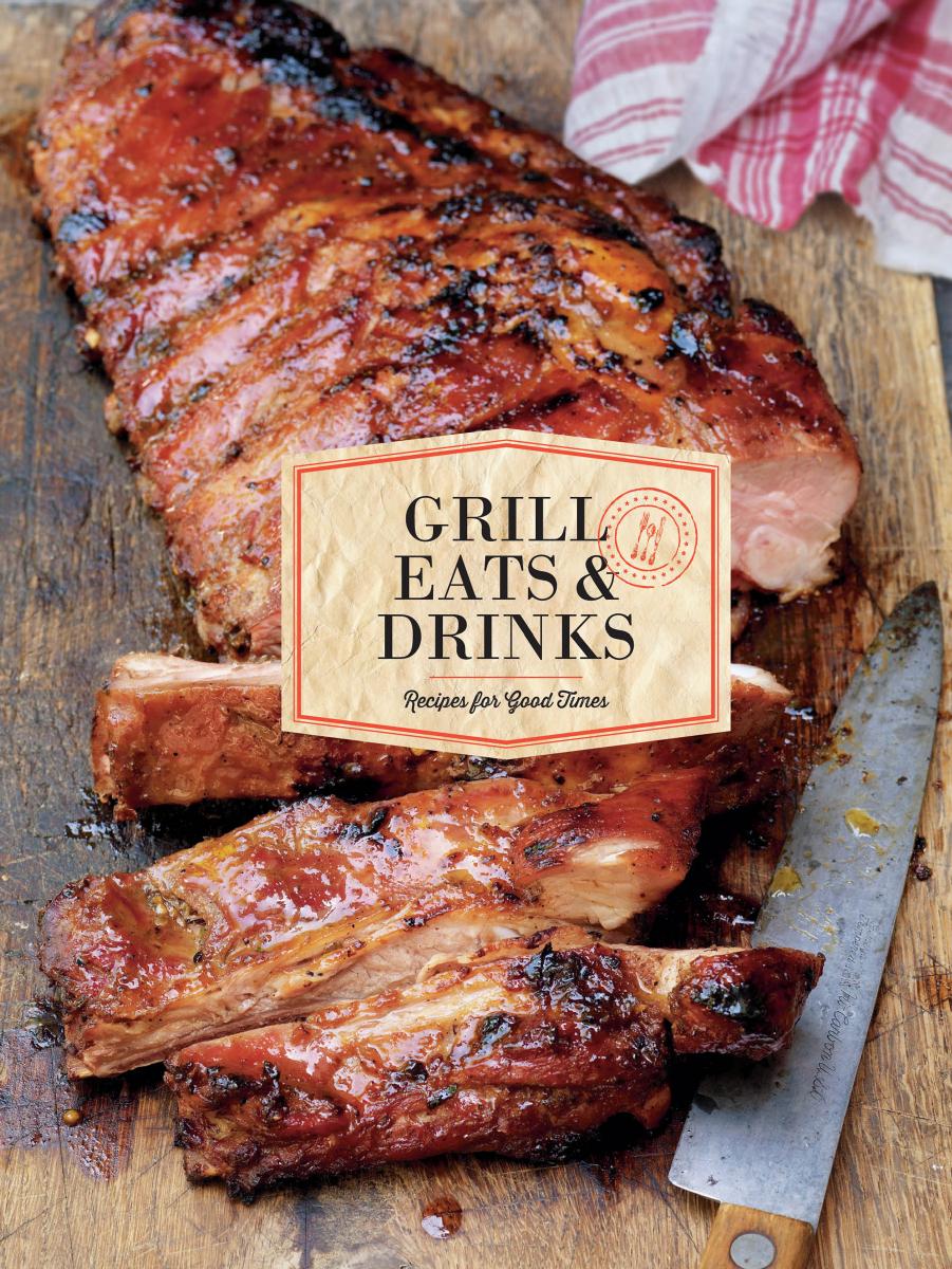 Grill Eats Drinks Chronicle Books