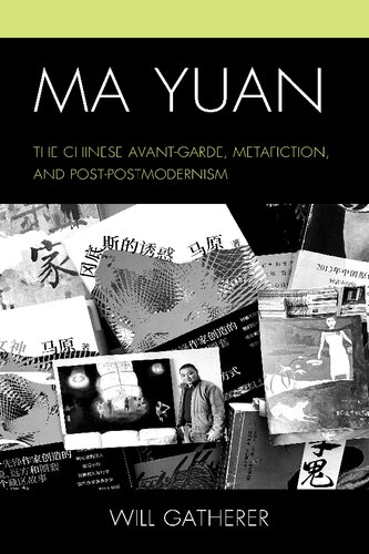 Ma Yuan The Chinese Avantgarde Metafiction And Postpostmodernism Will Gatherer