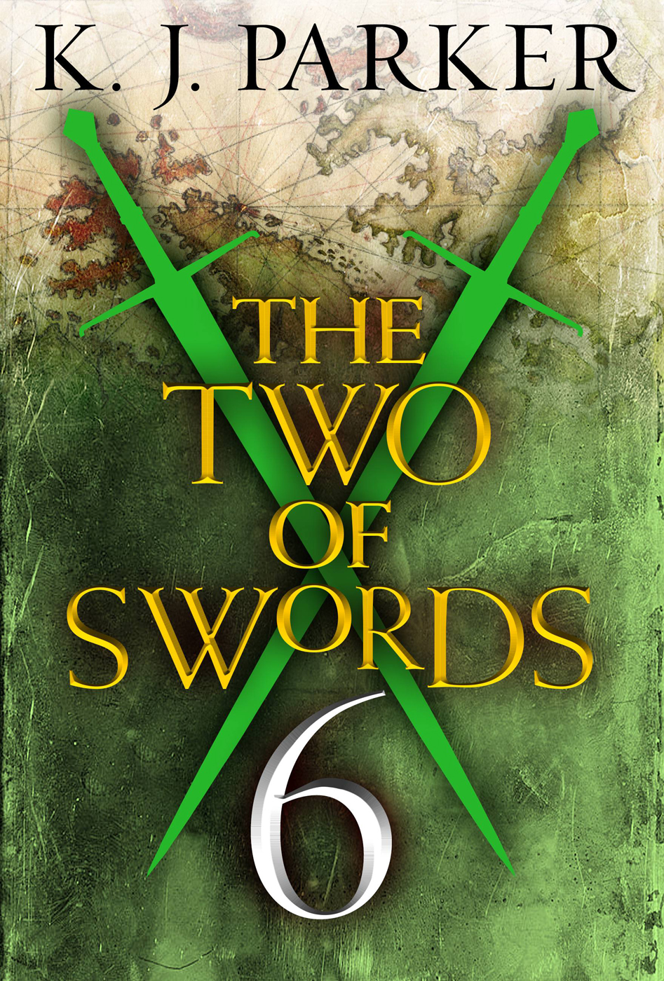 The Two Of Swords Part 6 K J Parker