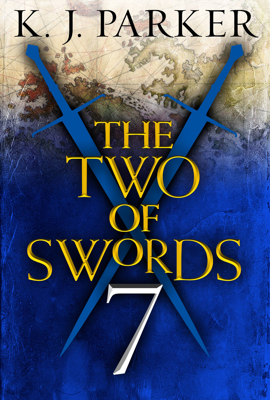 The Two Of Swords Part 7 K J Parker