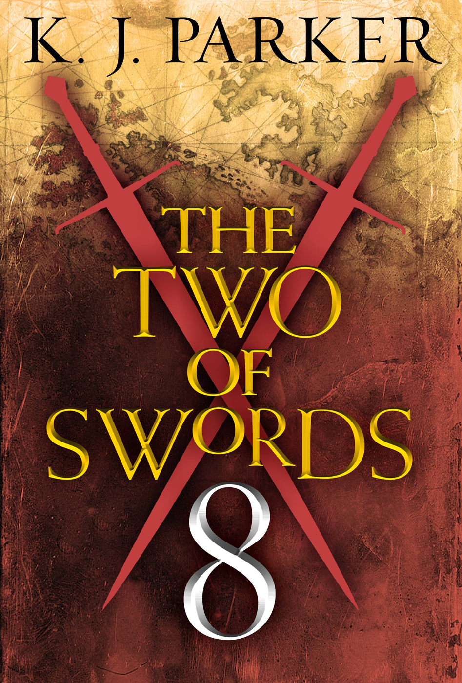 The Two Of Swords Part 8 K J Parker