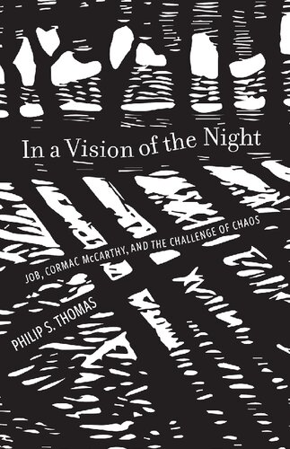 In A Vision Of The Night Job Cormac Mccarthy And The Challenge Of Chaos Philip S Thomas