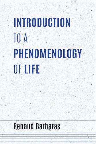 Introduction To A Phenomenology Of Life Renaud Barbaras