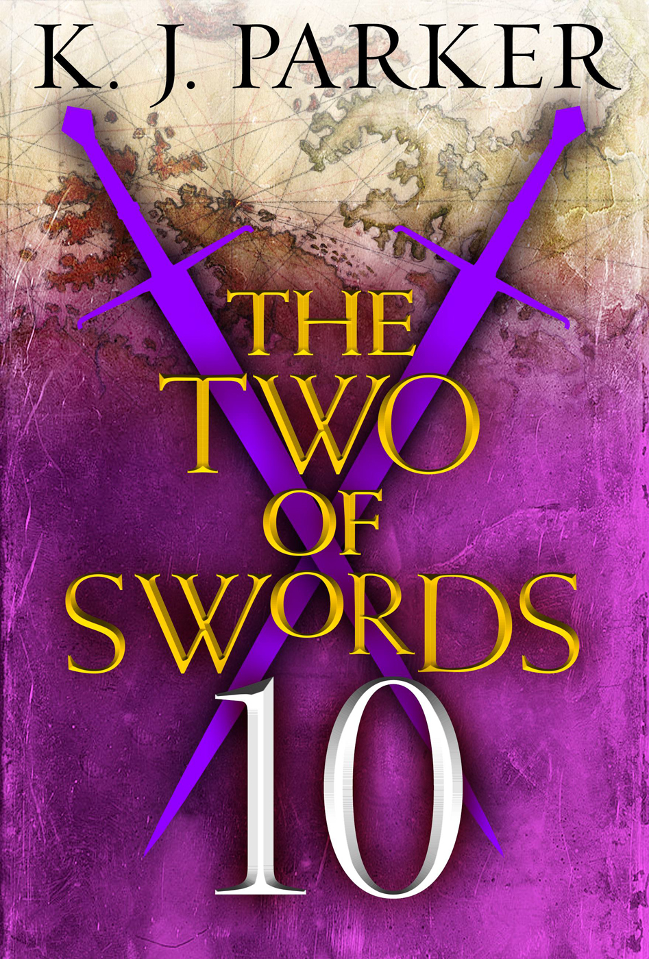 The Two Of Swords Part 10 K J Parker