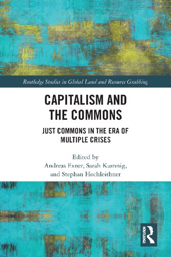 Capitalism And The Commons Just Commons In The Era Of Multiple Crises 1st Edition Andreas Exner Editor