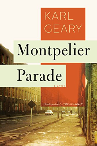 Montpelier Parade A Novel 1st Edition Karl Geary