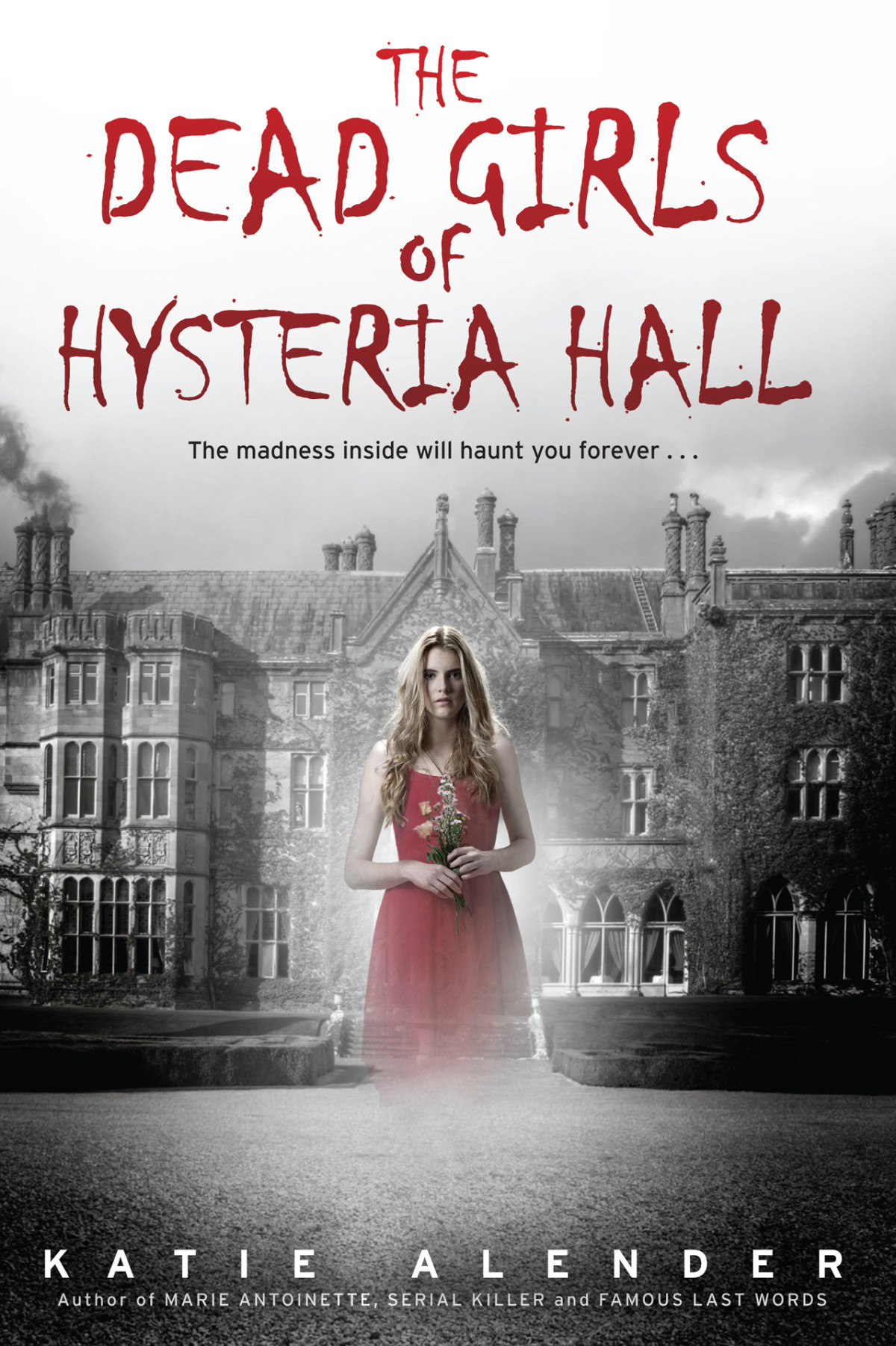 The Dead Girls Of Hysteria Hall Katie Alender