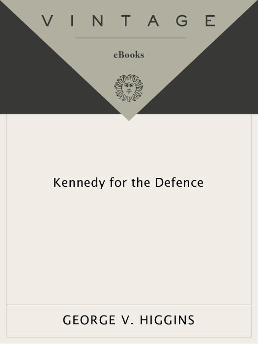 Kennedy For The Defense George V Higgins