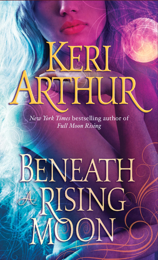 Beneath A Rising Moon Keri Arthur