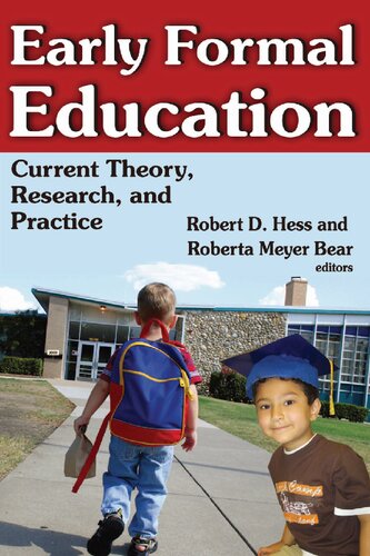 Early Formal Education Current Theory Research And Practice 1st Edition Robert D Hess Editor