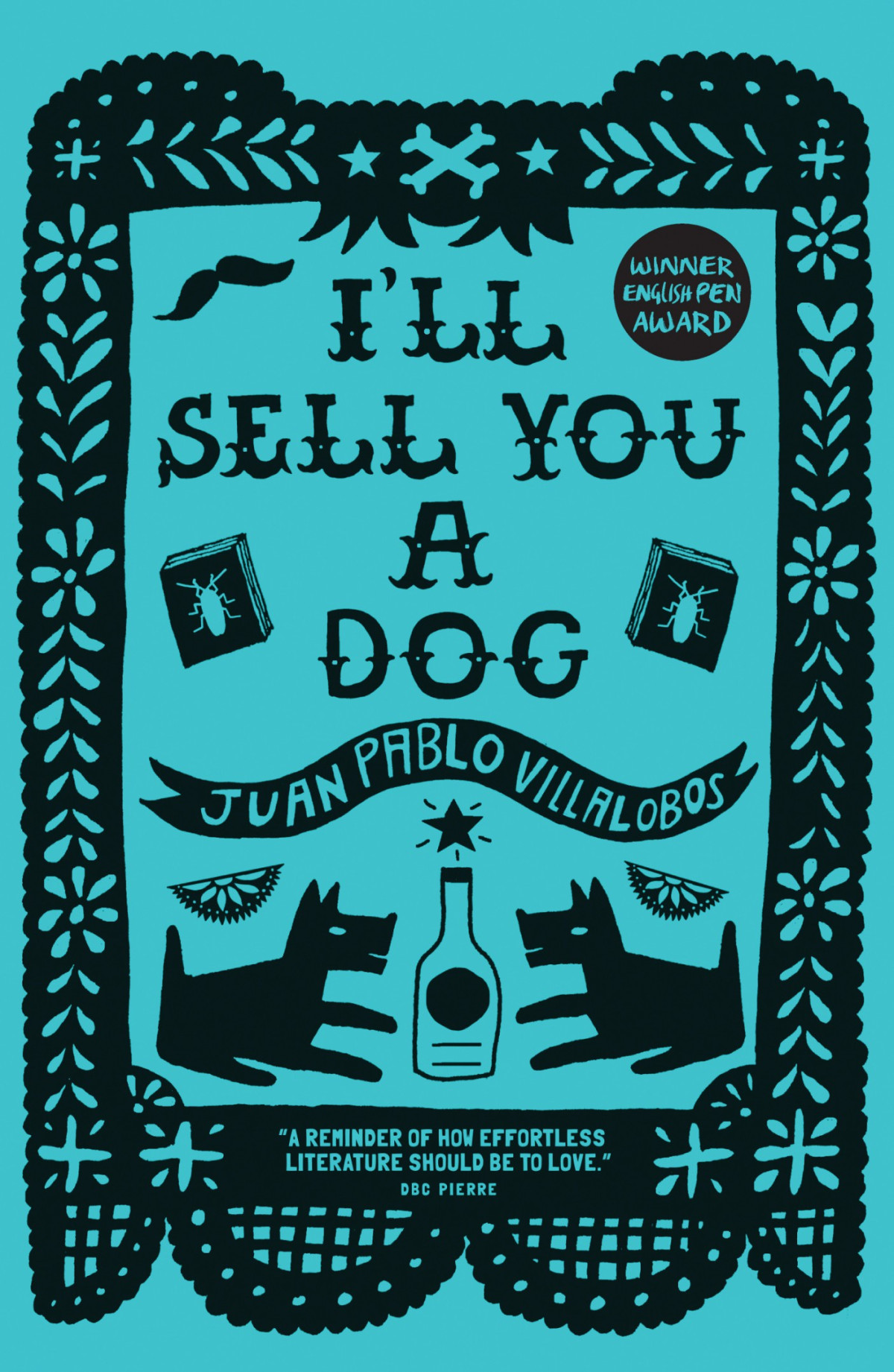 Ill Sell You A Dog Juan Pablo Villalobos