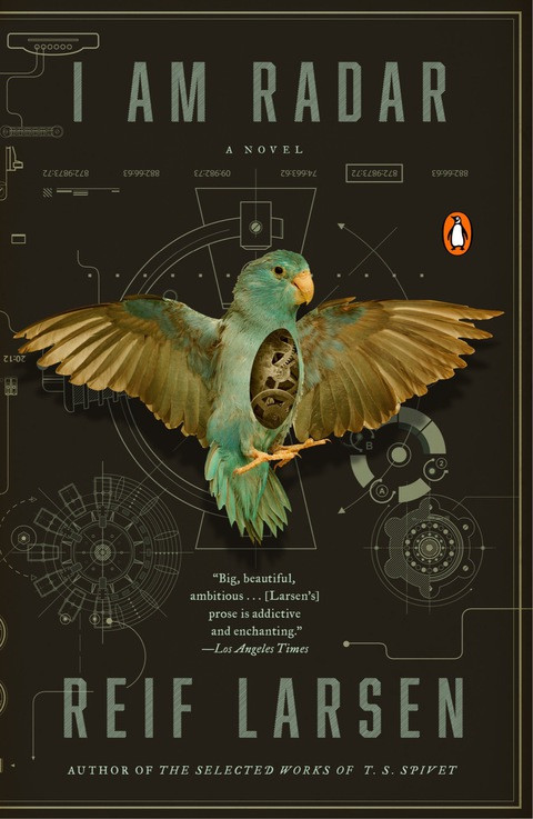 I Am Radar A Novel 1st Edition Reif Larsen
