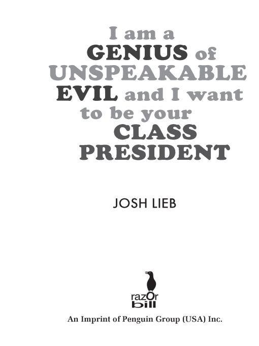 I Am A Genius Of Unspeakable Evil And I Want To Be Your Class Josh Lieb