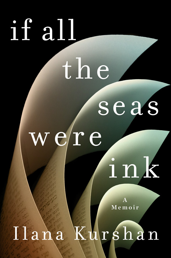 If All The Seas Were Ink Ilana Kurshan
