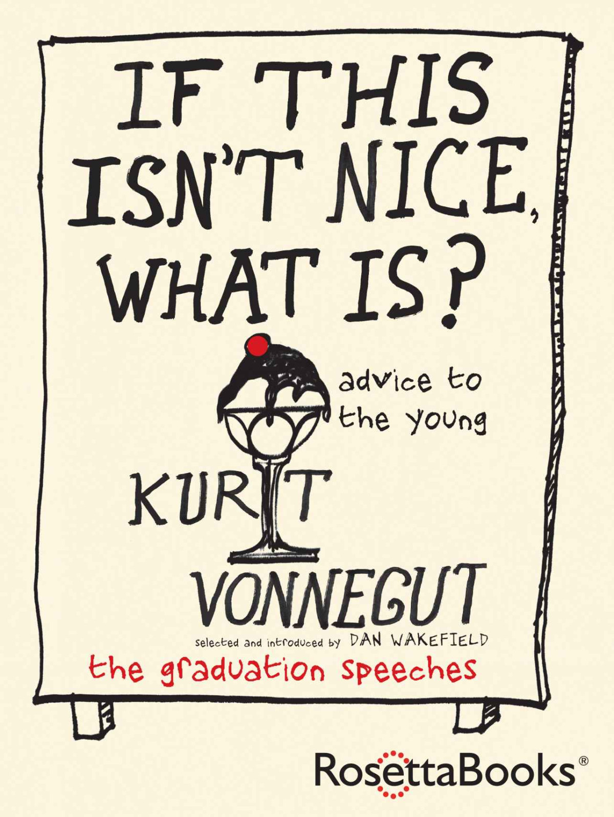 If This Isnt Nice What Is Advice For The Young Kurt Vonnegut