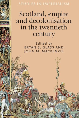 Scotland Empire And Decolonisation In The Twentieth Century 1st Edition Bryan Glass Editor