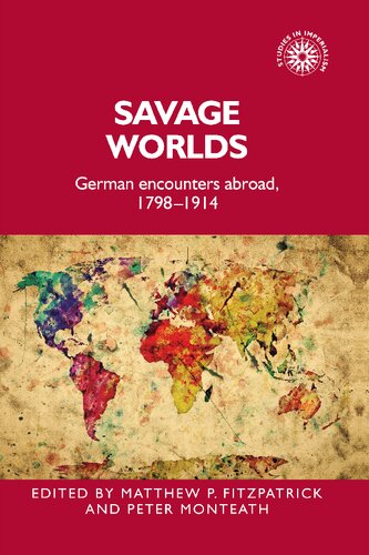 Savage Worlds German Encounters Abroad 17981914 1st Edition Matthew P Fitzpatrick Editor