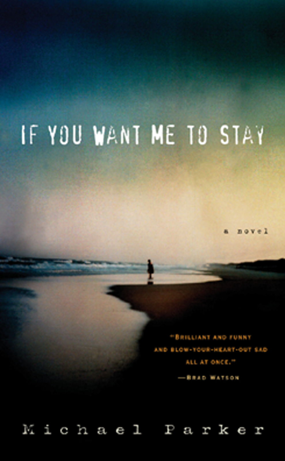 If You Want Me To Stay Michael Parker