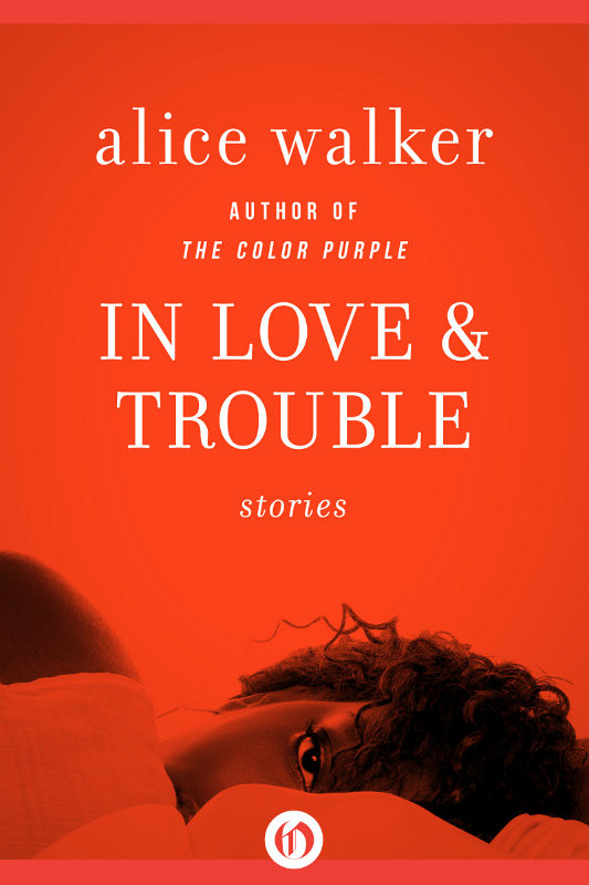 In Love Trouble Alice Walker