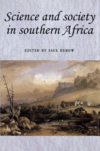 Science And Society In Southern Africa 1st Edition Saul Dubow Editor