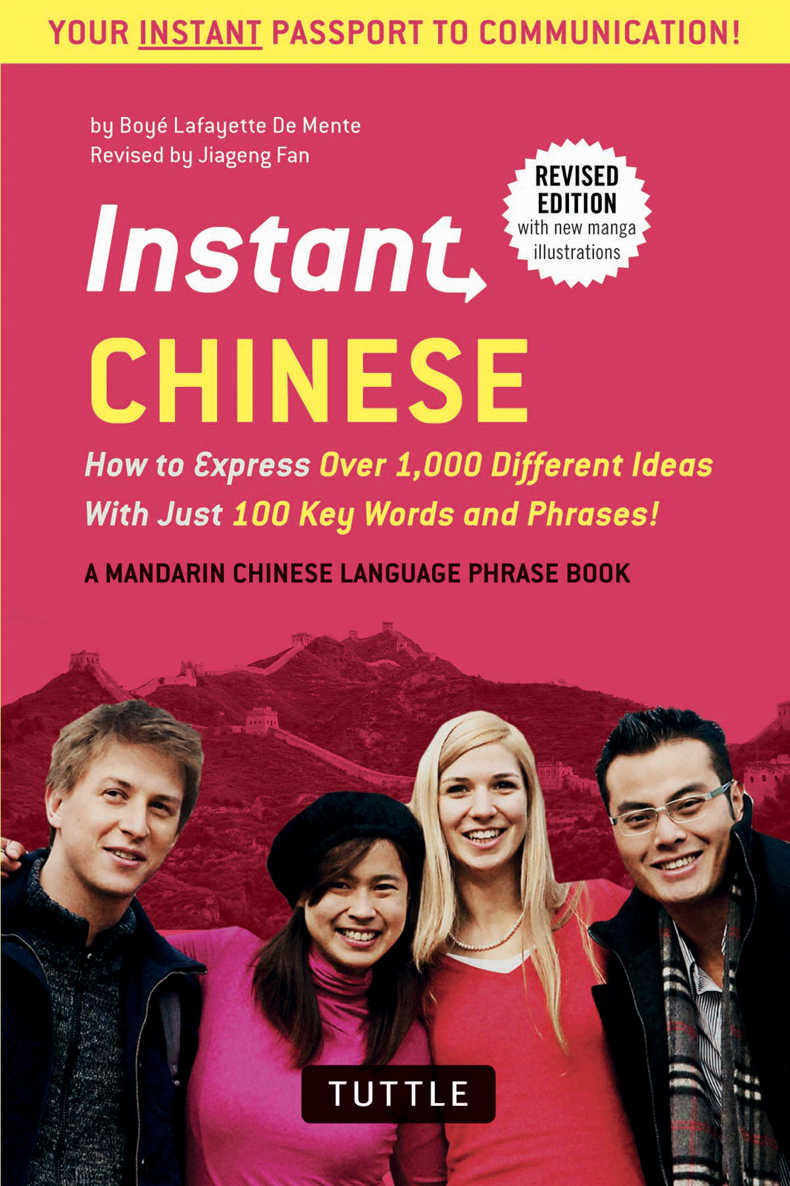 Instant Chinese How To Express Over 1000 Different Ideas With Just 100 Key Words And Phrases A Mandarin Chinese Language Phrasebook Instant Phrasebook Series Boye Lafayette De Mente