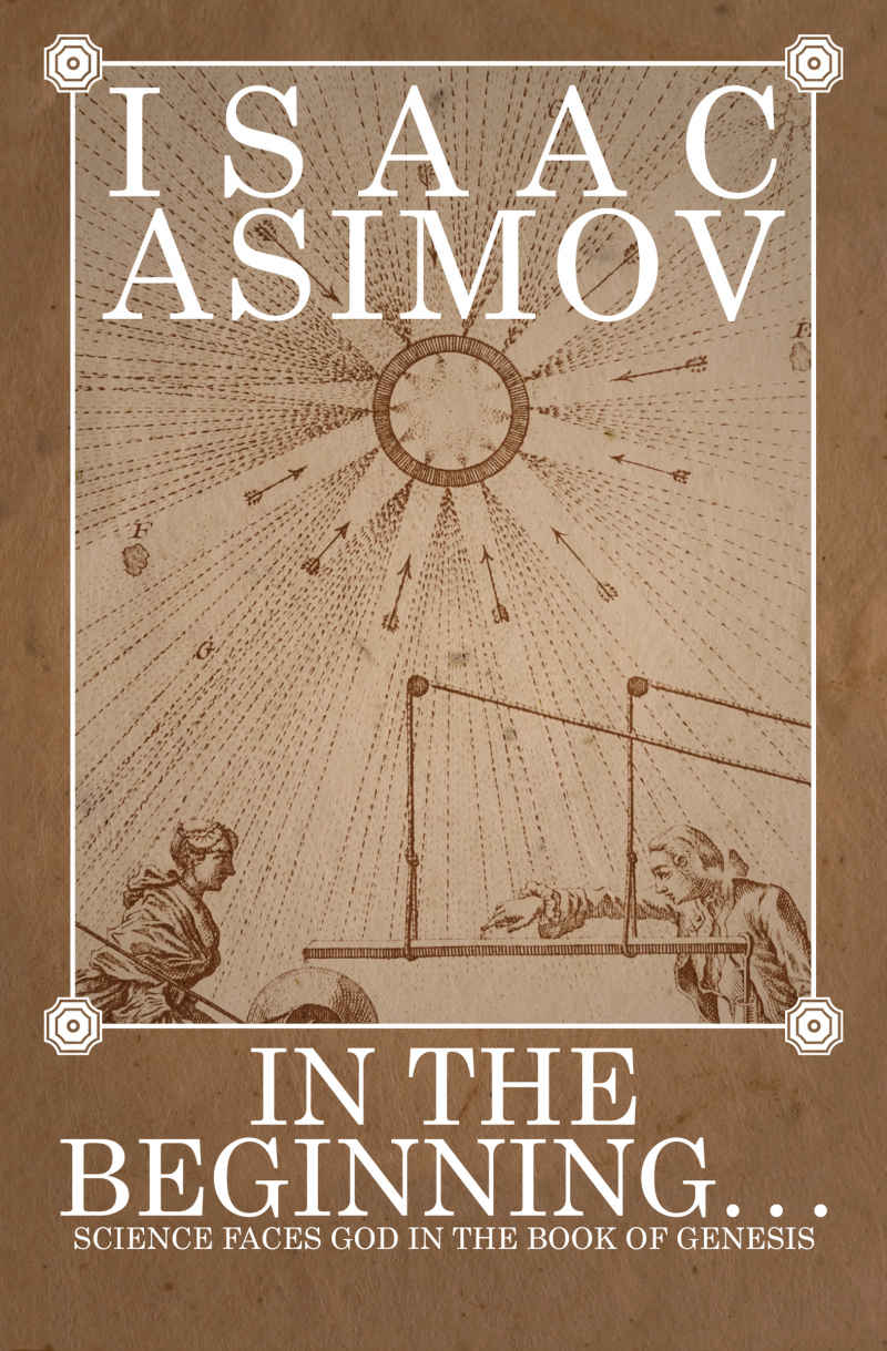 In The Beginning Science Faces God In The Book Of Genesis Isaac Asimov