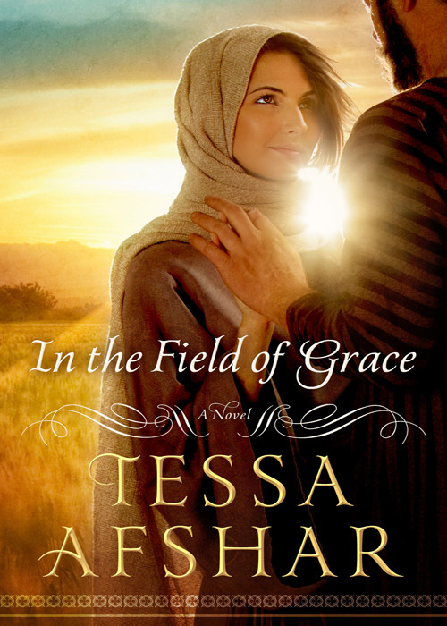 In The Field Of Grace Tessa Afshar