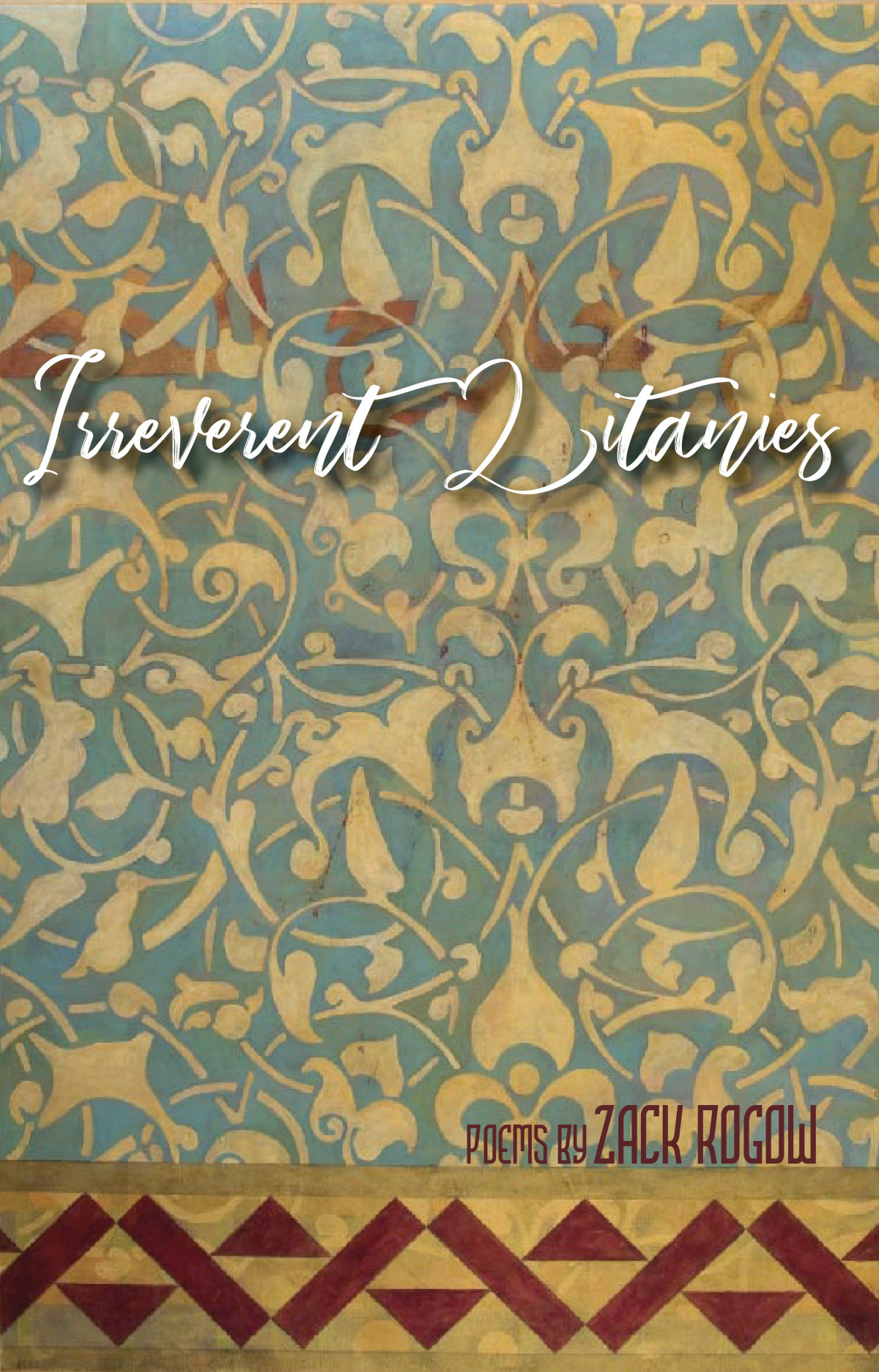 Irreverent Litanies Rogow Zack