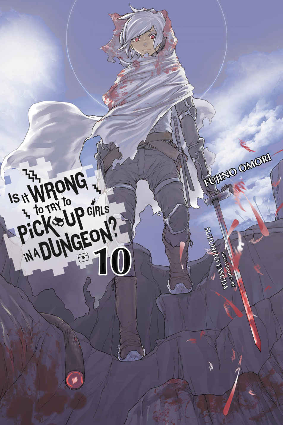 Is It Wrong To Try To Pick Up Girls In A Dungeon Vol 10 Light Novel Is It Wrong To Pick Up Girls In A Dungeon Fujino Omori
