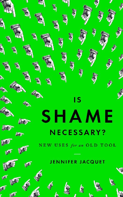 Is Shame Necessary New Uses For An Old Tool Jennifer Jacquet