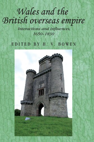 Wales And The British Overseas Empire Interactions And Influences 16501830 1st Edition Hv Bowen Editor